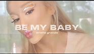 be my baby - ariana grande ( sped up )