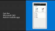 How to get the Microsoft 365 Admin mobile app