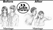 Marriage before and after - Funny Changes, Just for fun !!!!