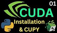 Python CUDA Installation & CUPY | GPU Acceleration Basics 01