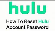 How to Reset Hulu Account Password | Recover Hulu Account (2022)