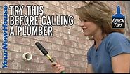 How to Clear a Clog in Your Plumbing - How a $12 Tool Can Save you Hundreds of Dollars