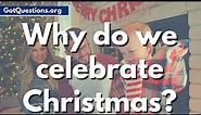 Why do we celebrate Christmas? | What is Christmas?