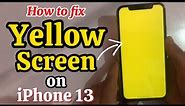 How To Fix iPhone 13 Yellow Screen problem (2023).