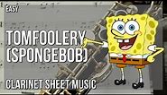 Clarinet Sheet Music: How to play Tomfoolery (Spongebob) by David Snell