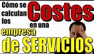 ❓Cómo se calculan los costes (costos) en una empresa de servicios.