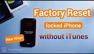 Factory Reset locked iPhone without iTunes (New Ways)