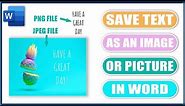 Save Text as an Image or Picture in Word | Microsoft Word Tutorials