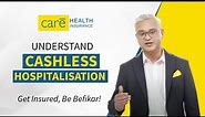 Cashless Hospitalization is Seamless with Care Health Insurance