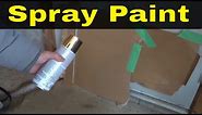 How To Spray Paint Properly-Full Tutorial