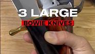 3 LARGE Bowie Knives