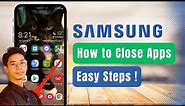 Samsung Phone - How to Close Apps !