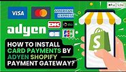 How to install and Configure Credit and Debit Cards Adyen Shopify Application