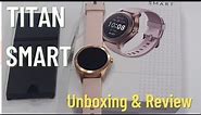 Titan Smart | Unboxing & Review | Titan Smart Watch 2022 | Price & Features | WNGSMRT | Alexa | 2021