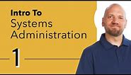 Introduction to Systems Administration