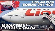 LION AIR Boeing 747-400 Flight VLOG | Mudik Naik QUEEN of the SKIES! | JT 31 DPS - CGK