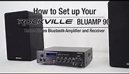 How to Set Up Your Rockville BLUAMP 90 Home Stereo Bluetooth Receiver Amp w/Mic+Phono+HDMI Input
