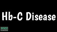 Hemoglobin C Disease | HbC Disease | Causes, Symptoms, Treatment & Diagnosis | Abnormal Hb |