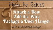 How to Attach a Bow & Wire + Package Door Hangers using FREE USPS Boxes| BKs DOORable Designs