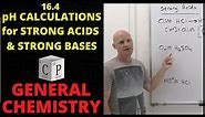 16.4 pH Calculations for Strong Acids and Bases | General Chemistry