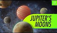 Jupiter's Moons: Crash Course Astronomy #17