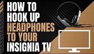 How To Connect Headphones to any Insignia TV