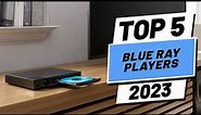 Top 5 BEST Blu Ray Players of (2023)