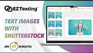 How to Mass Text MMS Images using FREE Shutterstock Photos in 1 Minute | EZ Texting Demo
