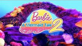Barbie in a Mermaid Tale 2 - Opening "Do The Mermaid"