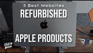 Top 5 Refurbished Websites for Apple Products