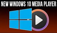 The New Media Player App for Windows 10