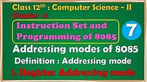 12th Comp. Sci. Paper-II : Chapter -2 | Addressing modes of 8085 | Register addressing mode