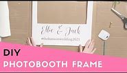 HOW TO: Make your own DIY Photobooth Frame (For Weddings, Baby Shower, Bridal Shower, Hen Do, Party)