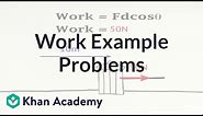 Work example problems | Work and energy | Physics | Khan Academy