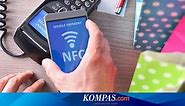 Apa Itu NFC di Smartphone dan Kegunaannya