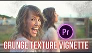 Add Grunge Texture Vignette to Videos in Adobe Premiere Pro | Premiere Pro Tutorials