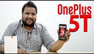 OnePlus 5T: unboxing | Hands on | Price | India