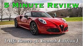 Alfa Romeo 4C Launch Edition - 5 Minute Review!!!