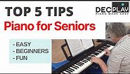 Top 5 Piano Tips for Seniors - Beginners Easy Method