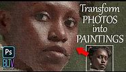 Photoshop: Create the Look of OIL PAINTINGS from PHOTOS.