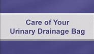 How to care for your urinary drainage bag