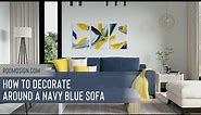 How to Decorate Around a Navy Blue Sofa