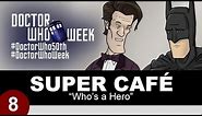 Super Cafe: Who's a Hero