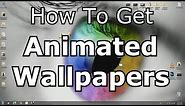 How To Get Animated 3D Wallpapers In Windows Vista/7/8