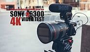 Sony Alpha a6300 4K Video Test