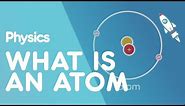 What is an atom | Matter | Physics | FuseSchool