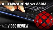 Alienware 18 (SLI 880M) Full Review by XOTIC PC