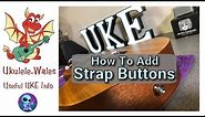 How To Add Strap Buttons To A Ukulele - It's Easy!