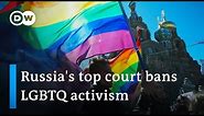 Russia's top court bans LGBTQ activism | DW News