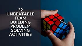 22 Unbeatable Team Building Problem Solving Activities